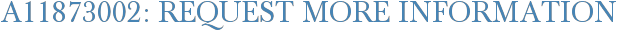 A11873002: Request More Information