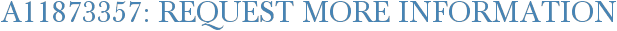 A11873357: Request More Information