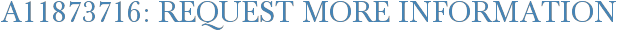 A11873716: Request More Information