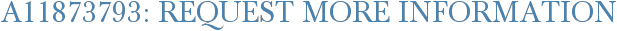A11873793: Request More Information