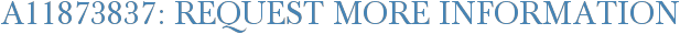 A11873837: Request More Information