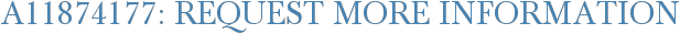 A11874177: Request More Information