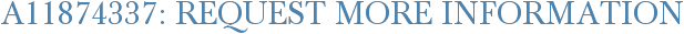 A11874337: Request More Information