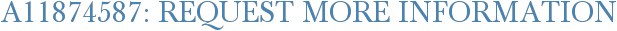 A11874587: Request More Information