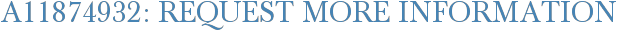 A11874932: Request More Information