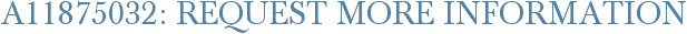 A11875032: Request More Information
