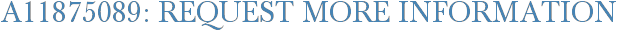 A11875089: Request More Information