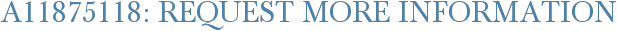 A11875118: Request More Information