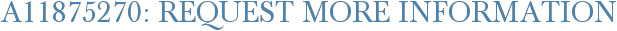 A11875270: Request More Information