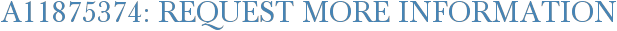 A11875374: Request More Information