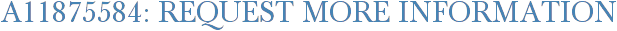 A11875584: Request More Information