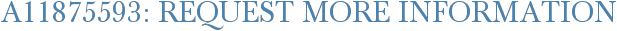 A11875593: Request More Information
