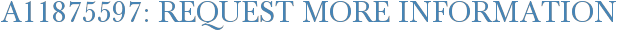 A11875597: Request More Information