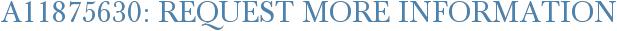 A11875630: Request More Information