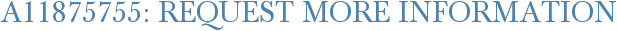 A11875755: Request More Information