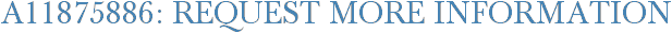 A11875886: Request More Information