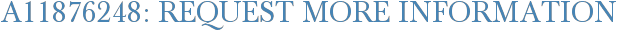 A11876248: Request More Information