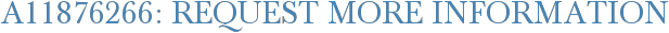 A11876266: Request More Information