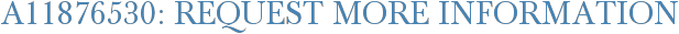 A11876530: Request More Information