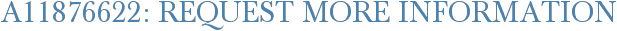 A11876622: Request More Information