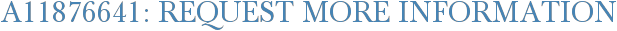 A11876641: Request More Information