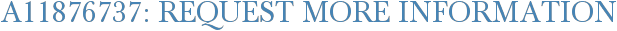 A11876737: Request More Information