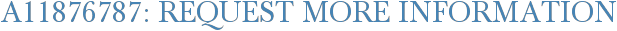 A11876787: Request More Information