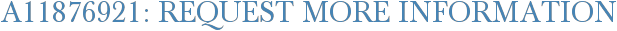 A11876921: Request More Information