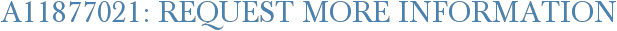 A11877021: Request More Information