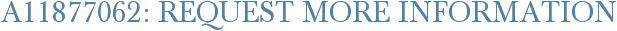 A11877062: Request More Information