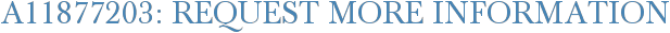 A11877203: Request More Information