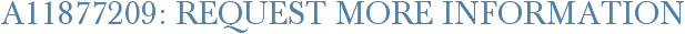 A11877209: Request More Information