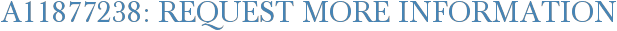 A11877238: Request More Information