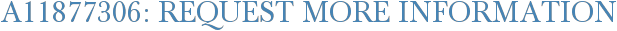 A11877306: Request More Information