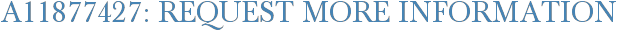 A11877427: Request More Information
