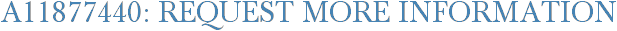 A11877440: Request More Information