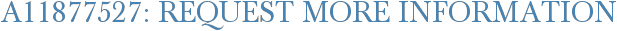 A11877527: Request More Information