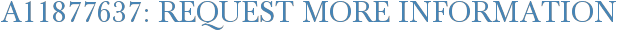 A11877637: Request More Information