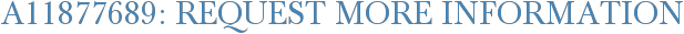 A11877689: Request More Information