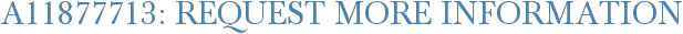 A11877713: Request More Information