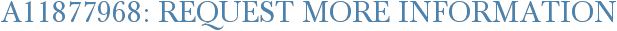 A11877968: Request More Information