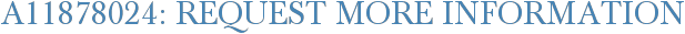 A11878024: Request More Information