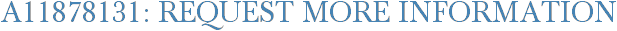 A11878131: Request More Information