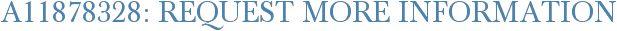 A11878328: Request More Information