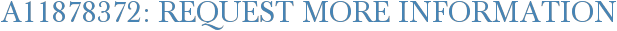 A11878372: Request More Information