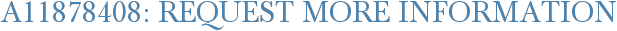 A11878408: Request More Information