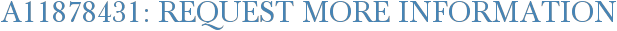 A11878431: Request More Information