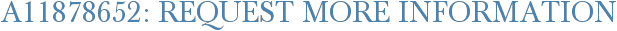A11878652: Request More Information