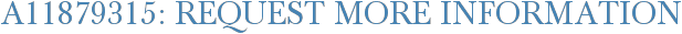 A11879315: Request More Information