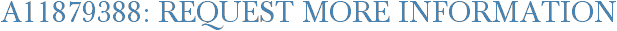 A11879388: Request More Information